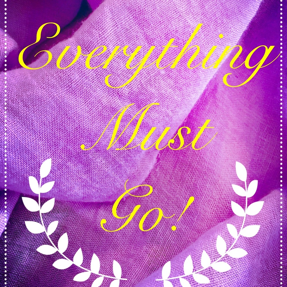 Everything must go!